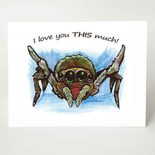Load image into Gallery viewer, A greeting card printed with art of a brown and red baby spider, with its two front legs stretched out, the card reads, "I love you THIS much!" 
