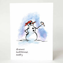 Load image into Gallery viewer, greeting card with an illustration of a smiling pirate snowman, wearing a red bandana and eye patch. a chickadee perches on the snowman's outstretched hand. on the bottom, the card says, "seasons tweetings, matey

