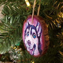 Load image into Gallery viewer, a wood ornament hand painted with a close-up portrait of a husky dog, smiling really big
