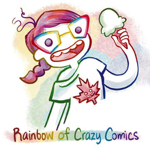 Load image into Gallery viewer, "Rainbow of Crazy Comics." featuring Jo smiling, holding up an ice cream cone. On her shirt is a maple leaf with a little face that mimic's Jo's smile.
