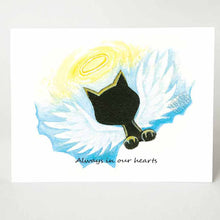 Load image into Gallery viewer, A greeting card with a black cat angel on the front, that reads, "Always in our hearts"
