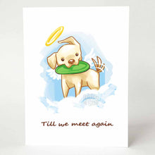 Load image into Gallery viewer, A greeting card featuring a golden retriever dog drawn as an angel, with a green frisbee in its mouth, with the words, "Till we meet again"
