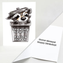 Load image into Gallery viewer, a greeting card with art of a baby raccoon peeking out from a garbage can. the card reads, "stealing hearts. eating trash" on the front and "never change! happy birthday!" on the inside
