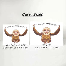 Load image into Gallery viewer, Two sloth cards next to each other for comparison, are sized 4 1/14" x 5 1/2", and 5" x 7"
