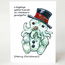 Load image into Gallery viewer, A Christmas card with art of Cthulhu as a snowman. It reads, "Lloigehye yah'or'nanah ot r'luhhor's gnaiigof'n!" above and "[Merry Christmas!]" below
